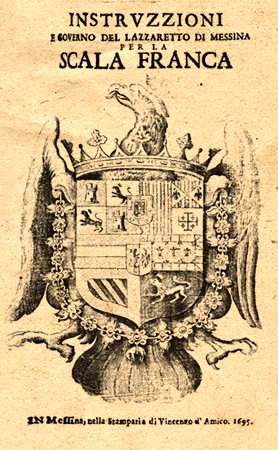 Instruzzioni e gouerno del lazzaretto di Messina per la scala franca,  1695